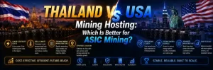 Thailand vs USA Mining Hosting: Which Is Better for ASIC Mining? 6 Thailand vs USA Mining Hosting: Which Is Better for ASIC Mining?