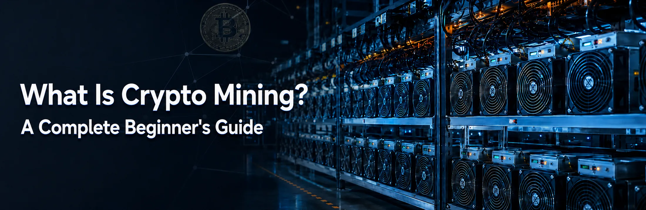 What Is Crypto Mining A Complete Beginner’s Guide